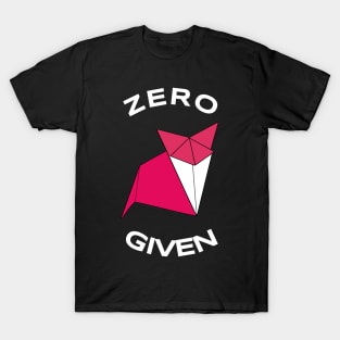 Zero Fox Given T-Shirt